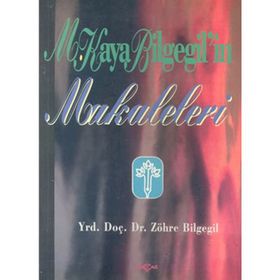M. KAYA BILGEGIL`IN MAKALELERI - ZÖHRE BILGEGIL