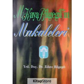 M. KAYA BILGEGIL`IN MAKALELERI - ZÖHRE BILGEGIL