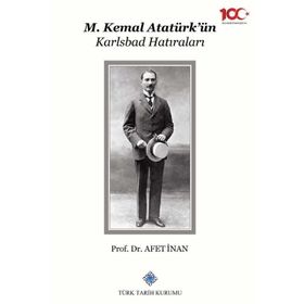 M. KEMAL ATATÜRK'ÜN KARLSBAD HATIRALARI - AFET İNAN