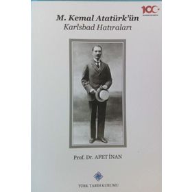M. KEMAL ATATÜRK'ÜN KARLSBAD HATIRALARI - AFET İNAN