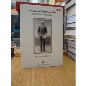 M. KEMAL ATATÜRK'ÜN KARLSBAD HATIRALARI - AFET İNAN