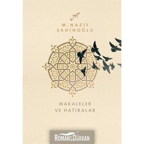 M. Nazif Şahinoğlu: Makaleler ve Hatıralar - Hasan Çiftçi