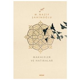 M. Nazif Şahinoğlu: Makaleler ve Hatıralar - Hasan Çiftçi