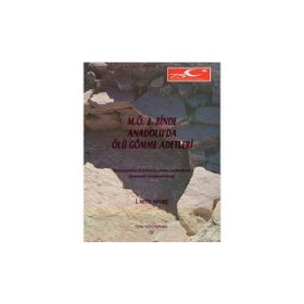 M.Ö. 2. Binde Anadolu’da Ölü Gömme Adetleri - İ. Metin Akyurt