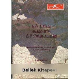 M.Ö. 2. Binde Anadolu’da Ölü Gömme Adetleri - İ. Metin Akyurt