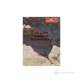 M.Ö. 2. Binde Anadolu’da Ölü Gömme Adetleri - İ. Metin Akyurt