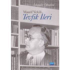 MAARIF VEKILI TEVFIK İLERİ - İSKENDER OKUDAN