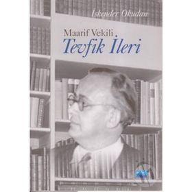 MAARIF VEKILI TEVFIK İLERİ - İSKENDER OKUDAN
