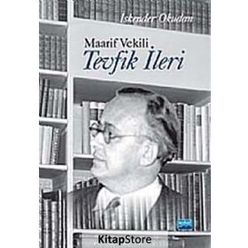 MAARIF VEKILI TEVFIK İLERİ - İSKENDER OKUDAN