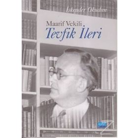 MAARIF VEKILI TEVFIK İLERİ - İSKENDER OKUDAN