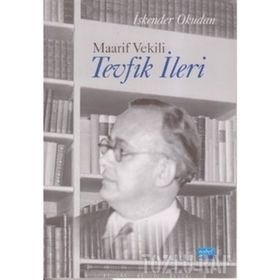 MAARIF VEKILI TEVFIK İLERİ - İSKENDER OKUDAN