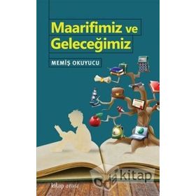 Maarifimiz ve Geleceğimiz - Memiş Okuyucu