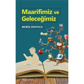 Maarifimiz ve Geleceğimiz - Memiş Okuyucu