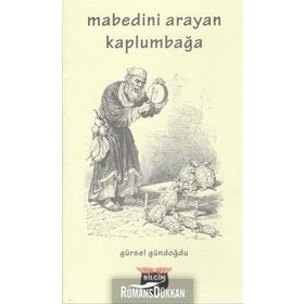 Mabedini Arayan Kaplumbağa - Gürsel Gündoğdu