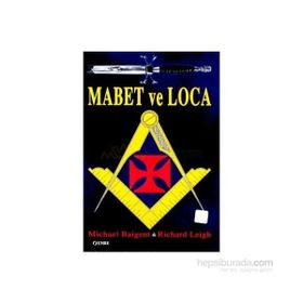 Mabet ve Loca - Michael Baigent Ricahard Leigh