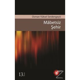 MABETSIZ ŞEHİR - OSMAN YÜKSEL SERDENGEÇTİ