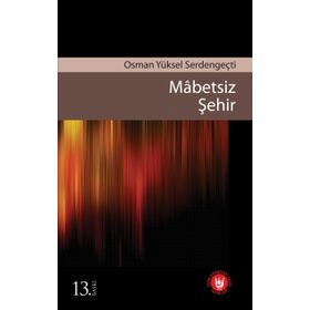 MABETSIZ ŞEHİR - OSMAN YÜKSEL SERDENGEÇTİ