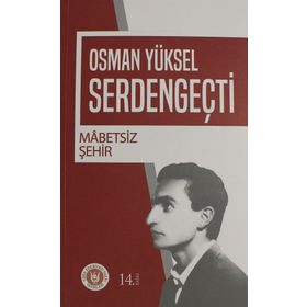 MABETSIZ ŞEHİR - OSMAN YÜKSEL SERDENGEÇTİ