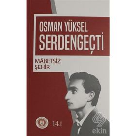 MABETSIZ ŞEHİR - OSMAN YÜKSEL SERDENGEÇTİ