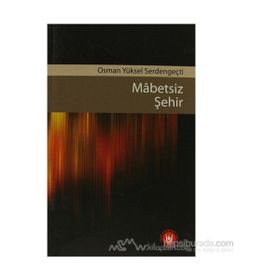 MABETSIZ ŞEHİR - OSMAN YÜKSEL SERDENGEÇTİ