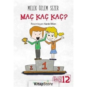 Maç Kaç Kaç? - Ben ve Biz Değerler Serisi 12 - Melek Özlem Sezer