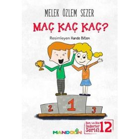 Maç Kaç Kaç? - Ben ve Biz Değerler Serisi 12 - Melek Özlem Sezer