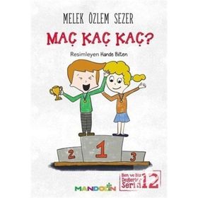 Maç Kaç Kaç? - Ben ve Biz Değerler Serisi 12 - Melek Özlem Sezer
