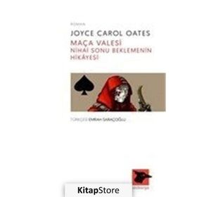 Maça Valesi Nihai Sonu Beklemenin Hikayesi - Joyce Carol Oates