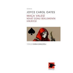Maça Valesi Nihai Sonu Beklemenin Hikayesi - Joyce Carol Oates