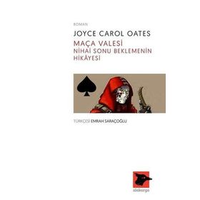 Maça Valesi Nihai Sonu Beklemenin Hikayesi - Joyce Carol Oates