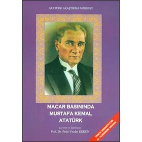 Macar Basınında Mustafa Kemal Atatürk - Derleme