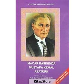 Macar Basınında Mustafa Kemal Atatürk - Derleme