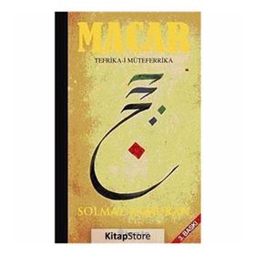 MACAR: TEFRIKA-I MÜTEFERRIKA (CILTLI) - SOLMAZ KÂMURAN