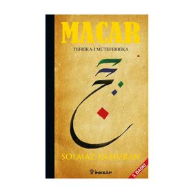 MACAR: TEFRIKA-I MÜTEFERRIKA (CILTLI) - SOLMAZ KÂMURAN