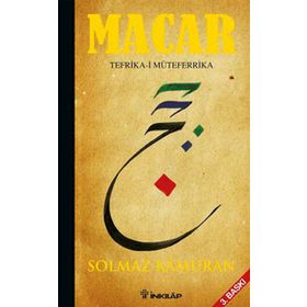 MACAR: TEFRIKA-I MÜTEFERRIKA - SOLMAZ KÂMURAN