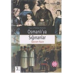 MACAR VE POLONYALI MÜLTECİLER OSMANLI´YA SIĞINANLAR - BAYRAM NAZIR