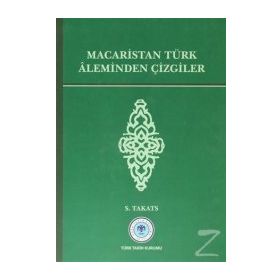 Macaristan Türk Aleminden Çizgiler - S. Takats