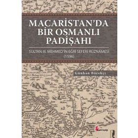 Macaristan’da Bir Osmanlı Padişahı - Günhan Börekçi