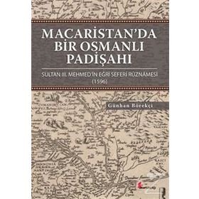 Macaristan’da Bir Osmanlı Padişahı - Günhan Börekçi