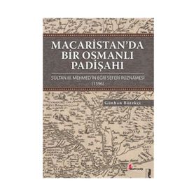 Macaristan’da Bir Osmanlı Padişahı - Günhan Börekçi