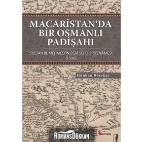Macaristan’da Bir Osmanlı Padişahı - Günhan Börekçi