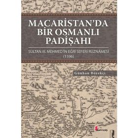 Macaristan’da Bir Osmanlı Padişahı - Günhan Börekçi