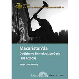 MACARISTANDA DEĞİŞİM VE DEMOKRASIYE GEÇİŞ (1989-2009) - NACIYE GÜNGÖRMÜŞ
