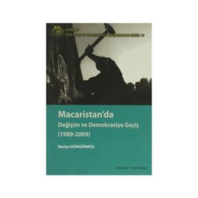 MACARISTANDA DEĞİŞİM VE DEMOKRASIYE GEÇİŞ (1989-2009) - NACIYE GÜNGÖRMÜŞ