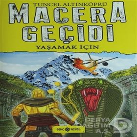 Macera Geçidi 12 - Yaşamak İçin - psikolog tuncel altinkopru