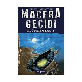 Macera Geçidi 15 - Ölüme Kaçış - Tuncel Altınköprü