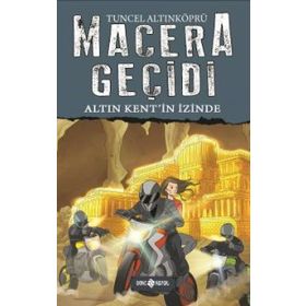 Macera Geçidi - Altın Kent’in İzinde - psikolog tuncel altinkopru