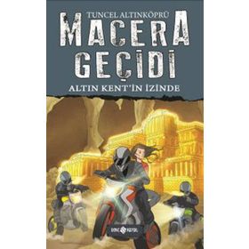 Macera Geçidi - Altın Kent’in İzinde - psikolog tuncel altinkopru