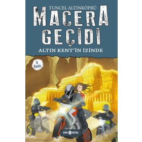 Macera Geçidi - Altın Kent’in İzinde - psikolog tuncel altinkopru