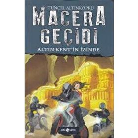 Macera Geçidi - Altın Kent’in İzinde - psikolog tuncel altinkopru